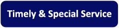 Timely & Special Service